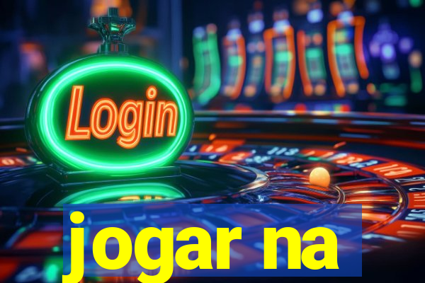 jogar na